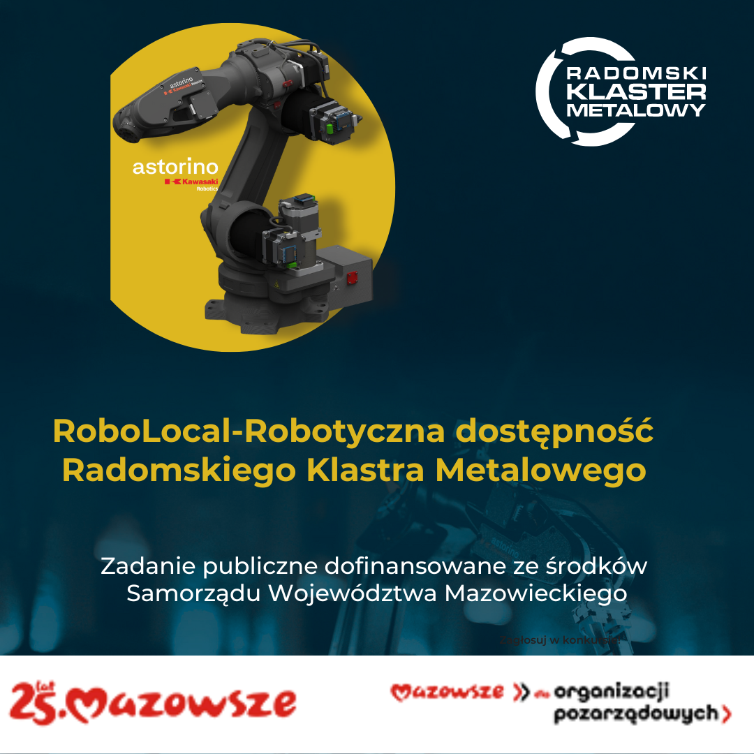Projekt „RoboLocal-Robotyczna dostępność Radomskiego Klastra Metalowego”